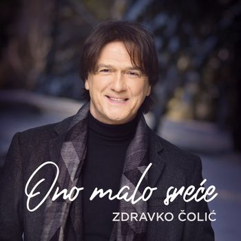 Zdravko Colic 2017 - Ono malo srece 36877788_prednja